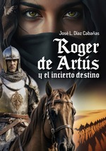 Roger de Artús y el incierto destino